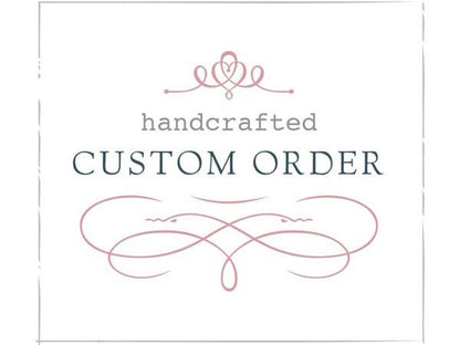 CUSTOM ORDER FOR Chloe ~